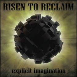 Risen To Reclaim : Explicit Imagination